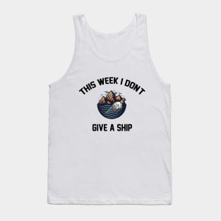 this week i don't give a ship Funny Cruising Vacation gift Tank Top